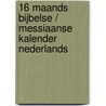 16 maands Bijbelse / Messiaanse kalender Nederlands by Unknown