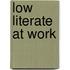 Low literate at work