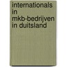 Internationals in MKB-bedrijven in Duitsland by G.W. van Hal
