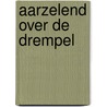 Aarzelend over de drempel door B. van Eyndhoven