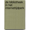De bibliotheek in het internettijdperk door J. Bierhoff