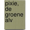 Pixie, de groene alv door C. Moens