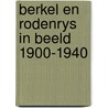 Berkel en rodenrys in beeld 1900-1940 door Berghout