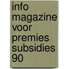 Info magazine voor premies subsidies 90 door Pierik