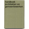 Handboek architekten en gemeentewerken door Onbekend