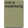 Rust is wederkerig door Braber