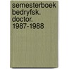 Semesterboek bedryfsk. doctor. 1987-1988 door Schans