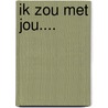 Ik zou met jou.... door G. Beense