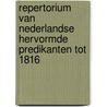Repertorium van Nederlandse hervormde predikanten tot 1816 door F.A. van Lieburg