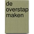 De overstap maken