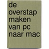De overstap maken van PC naar Mac by P.P. van Leusden