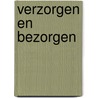 Verzorgen en bezorgen by P. Zwaal