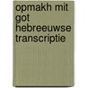 Opmakh mit got hebreeuwse transcriptie by Elliot W. Eisner