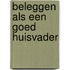 Beleggen als een goed huisvader