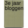 3e Jaar Bloggen by W.E.A.J. Scheepers