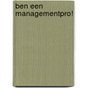 Ben een ManagementPro! door W.E.A.J. Scheepers