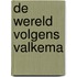 De Wereld Volgens Valkema