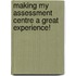 Making my assessment centre a great experience!