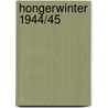 Hongerwinter 1944/45 door A. Malingré