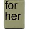 For her by R. Lafaille