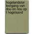 Hogelandster leergang van Dou en nou op t Hogelaand