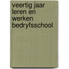 Veertig jaar leren en werken bedryfsschool door Lith