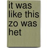 It was like this zo was het door W.C. Mackenzie