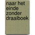Naar het einde zonder draaiboek