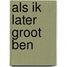 Als ik later groot ben door Groen