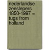 Nederlandse zeeslepers 1850-1997 = Tugs from Holland door Onbekend