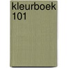 Kleurboek 101 door T. van Oostrum