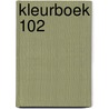 Kleurboek 102 by T. van Oostrum