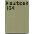 Kleurboek 104