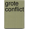 Grote conflict by John S. White