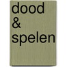 Dood & spelen by F. Keesen