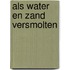 Als water en zand versmolten