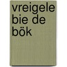 Vreigele bie de bök by J. Silvertant