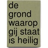 De grond waarop Gij staat is heilig by A.M.P. Leunissen