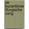 De byzantijnse liturgische zang by B. Groen