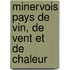 Minervois pays de vin, de vent et de chaleur