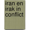 Iran en irak in conflict by Piet Aarts