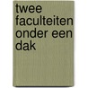 Twee faculteiten onder een dak by Term