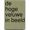 De Hoge Veluwe in Beeld by R. Snijders