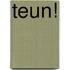 TEUN!