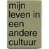 Mijn leven in een andere cultuur