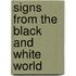 Signs from the black and white world