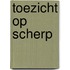 Toezicht op scherp