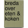 Breda over eten & koken door A.J. Meijers