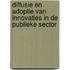 Diffusie en Adoptie van Innovaties in de Publieke Sector