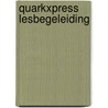 QuarkXpress lesbegeleiding by F. Van der Geest